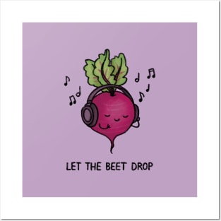 Let the Beet Drop Posters and Art